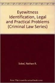 Eye-witness identification: legal and practical problems