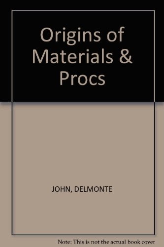 Origins of materials and processes