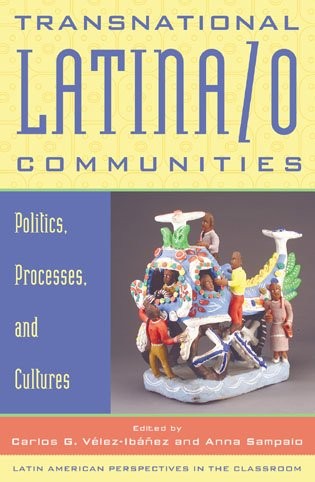 Transnational Latina O Communities. : b Politics, Processes, & Cultures