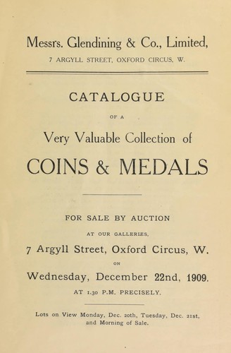 Catalogue of a very valuable collection of coins & medals, including a Waterloo 1815, silver medal, inpressed on edge, The Master of the Mint to the Countess of Mornington, ... presented to the Duke of Wellington's mother; [etc.] ...