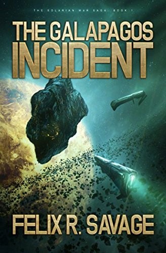 The Galapagos Incident: A Science Fiction Thriller (Sol System Renegades) (Volume 1)
