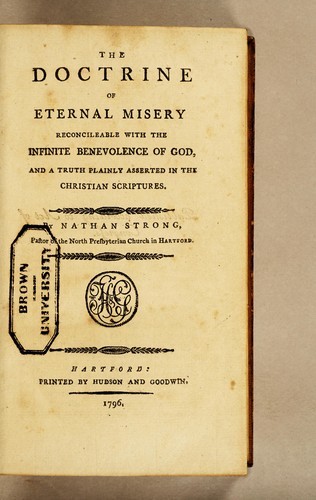 The doctrine of eternal misery reconcileable with the infinite benevolence of God, and a truth plainly asserted in the Christian Scriptures