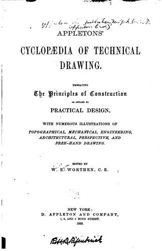 Appletons' Cyclopædia of Technical Drawing: Embracing the Principles of ...