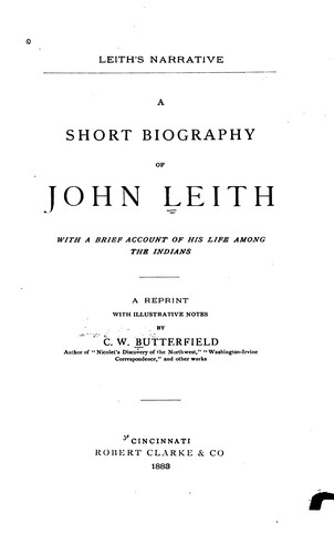 A Short Biography of John Leith: With a Brief Account of His Life Among the Indians