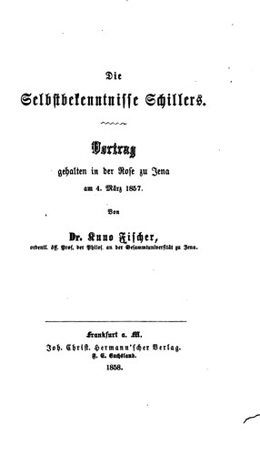 Die Selbstbekenntnisse Schillers: Vortrag gehalten in der Rose zu Jena am 4 ...
