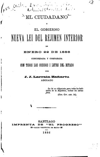El ciudadano y el gobierno: Nueva lei del rejimen interior de enero 22 de 1886