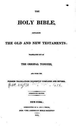 The Holy Bible: Translated Out of the Original Tongues, and with the Former ...