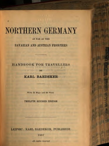 Northern Germany as Far as the Bavarian and Austrian Frontiers: Handbook for ...
