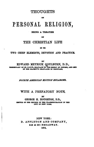 Thoughts on Personal Religion: Being a Treatise on the Christian Life in Its ...