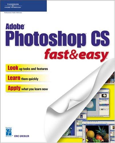 Adobe Photoshop CS Fast & Easy (Fast & Easy (Premier Press))