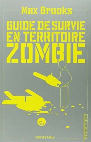 Guide de survie en territoire zombie : (Ce livre peut vous sauver la vie)