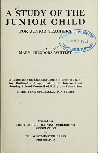 A study of the junior child, for junior teachers