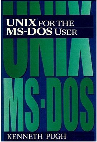 UNIX for the MS-DOS user