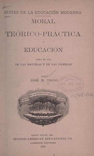 Moral teorico-practica y educacion para el uso de las escuelas y de las familias
