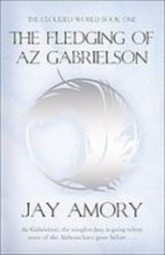 The Fledging of Az Gabrielson: The Clouded World Series Book One