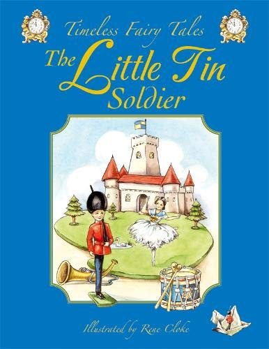 The Little Tin Soldier (Timeless Fairy Tales series)