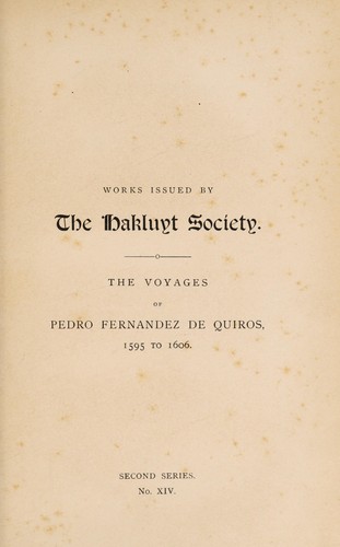 The voyages of Pedro Fernandez de Quiros, 1595-1606
