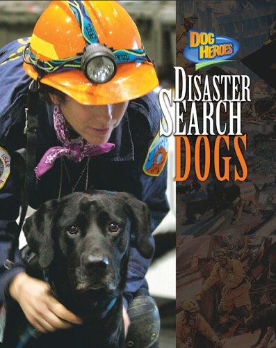 Disaster Search Dogs (Dog Heroes)