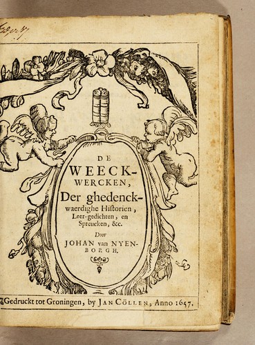 De weeck-wercken, der ghedenckwaerdighe historien, leer-gedichten, en spreucken, &c