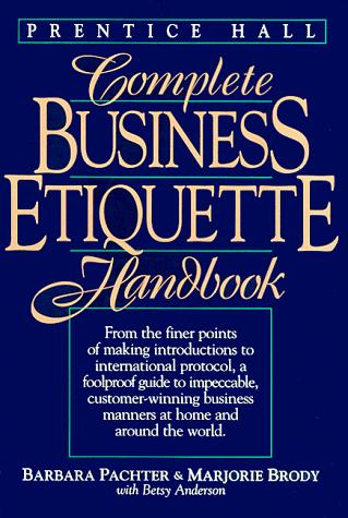 Prentice-Hall complete business etiquette handbook
