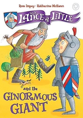 Sir Lance-a-Little and the Ginormous Giant: Book 5