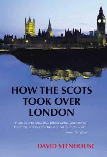 How the Scots Took over London
