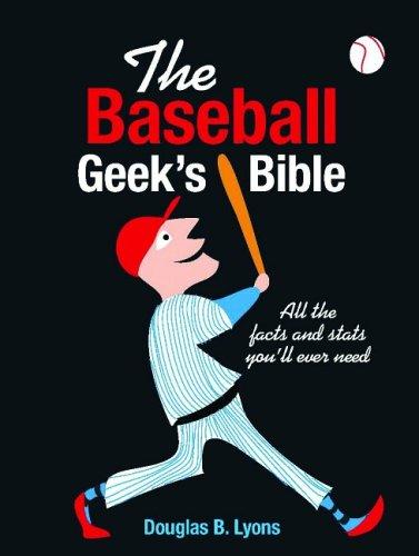 The Baseball Geek's Bible