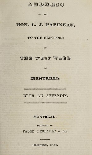 Address of the Hon. L. J. Papineau to the electors of the west ward of Montreal