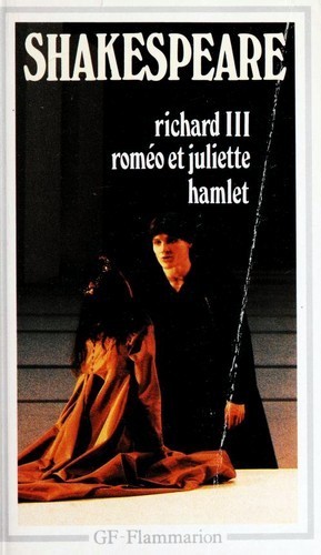 Richard III / Roméo et Juliette / Hamlet