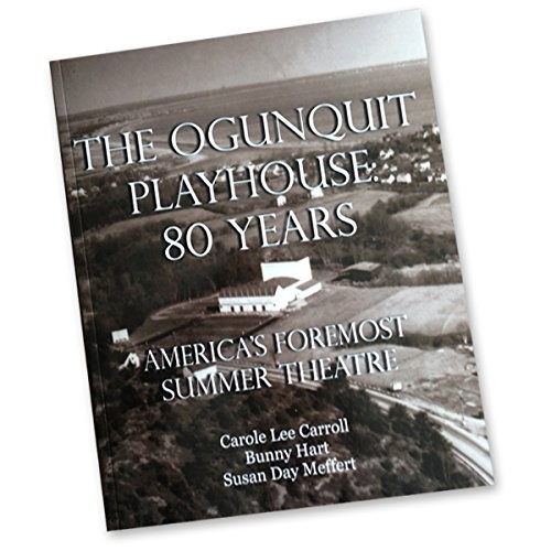 The Ogunquit Playhouse : 80 Years