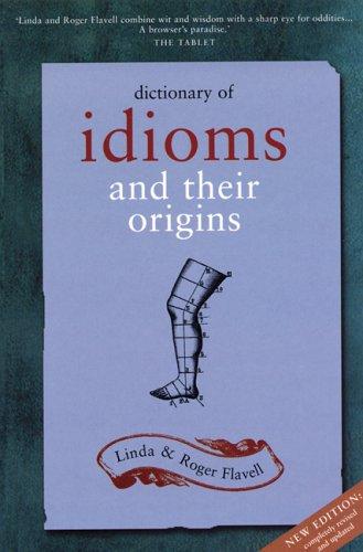 Dictionary of Idioms and Their Origins