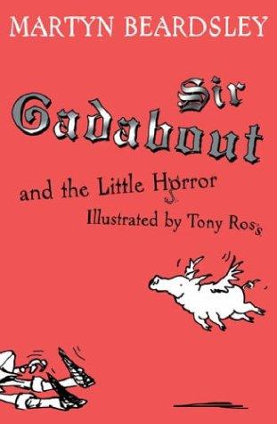Sir Gadabout and the Little Horror (Sir Gadabout series)