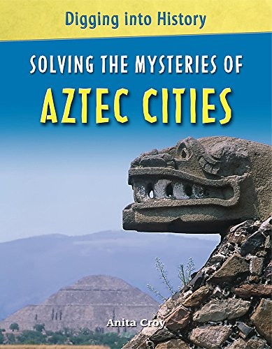 Solving The Mysteries of Aztec Cities