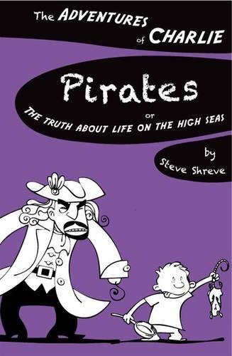 Pirates, Or, the Truth about Life on the High Seas