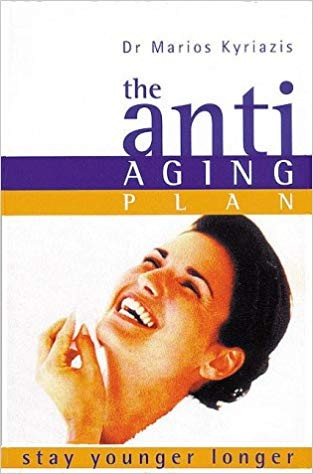 The anti-aging plan : stay younger longer