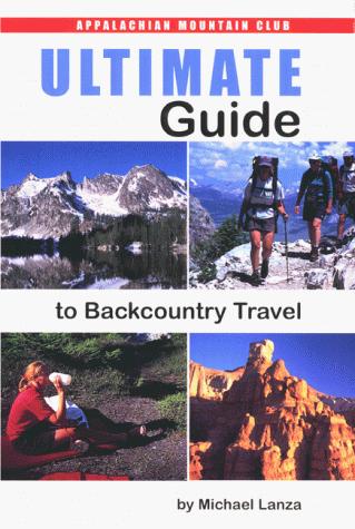 Ultimate Guide to Backcountry Travel