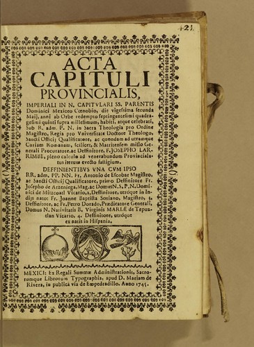 Acta capituli provincialis, imperiali in n[ostri] capitulari s[anctissimi]s parentis Dominici mexiceo coenobio, die vigessima secunda maij, anni ab orbe redempto septigentesimi quadragesimi quinti suprà millesimum, habiti, atque celebrati
