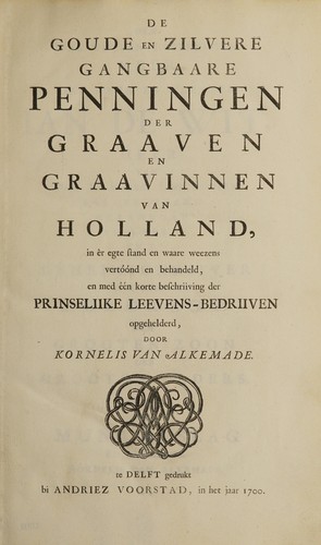 De goude en zilvere gangbaare penningen der graaven en graavinnen van Holland