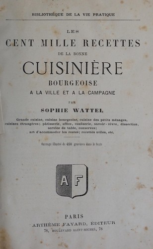 Les cent mille recettes de la bonne cuisinière bourgeoise a la ville et a la campagne