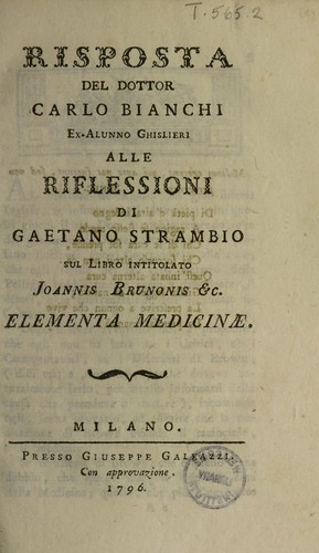 Risposta ... alle Riflessioni di Gaetano Strambio sul libro intitolato Joannis Brunonis etc. Elementa medicinae