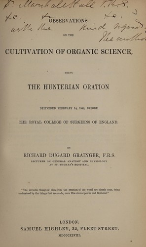 Observations on the cultivation of organic science, being the Hunterian oration delivered February 14, 1848. Before the Royal College of Surgeons of England