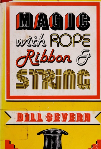 Magic with rope, ribbon, and string