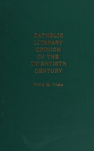 Catholic literary opinion in the twentieth century.