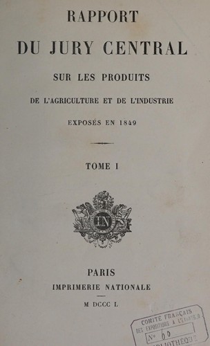 Rapport du Jury central sur les produits de l'agriculture et de l'industrie exposés en 1849