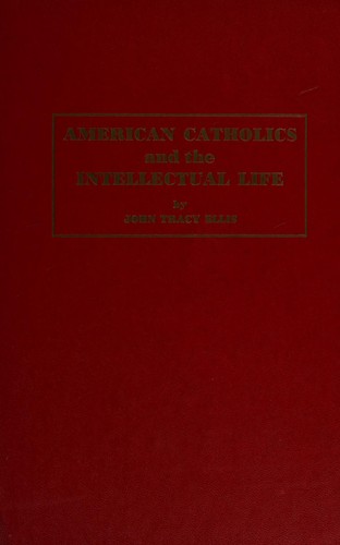American Catholics and the intellectual life.