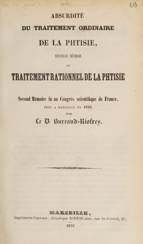 Absurdité du traitement ordinaire de la phtisie, nouvelle méthode ou traitement rationnel de la phtisie