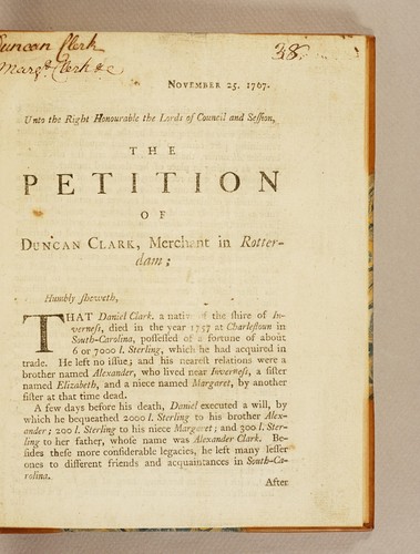 Unto the Right Honourable the Lords of Council and Session, the petition of Duncan Clark, merchant in Rotterdam; ..