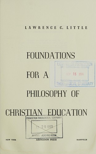 Foundations for a philosophy of Christian education.