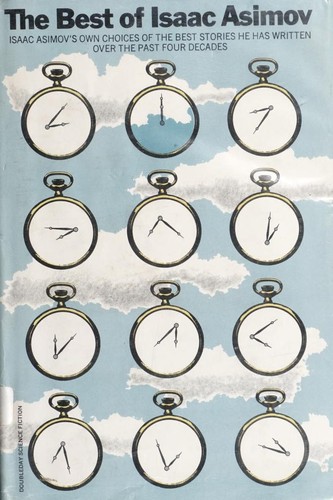 The best of Isaac Asimov.