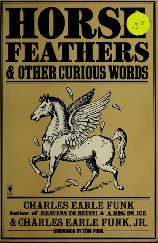 Horsefeathers and other curious words